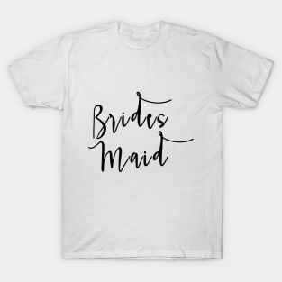 Brides Maid T-Shirt